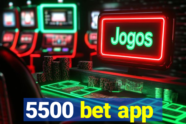 5500 bet app